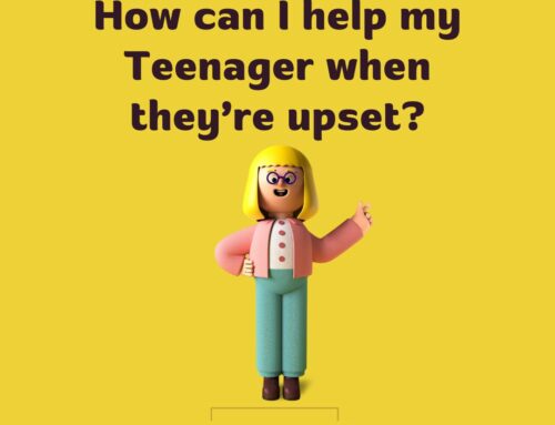 How Can I Help My Teenager When They’re Upset?